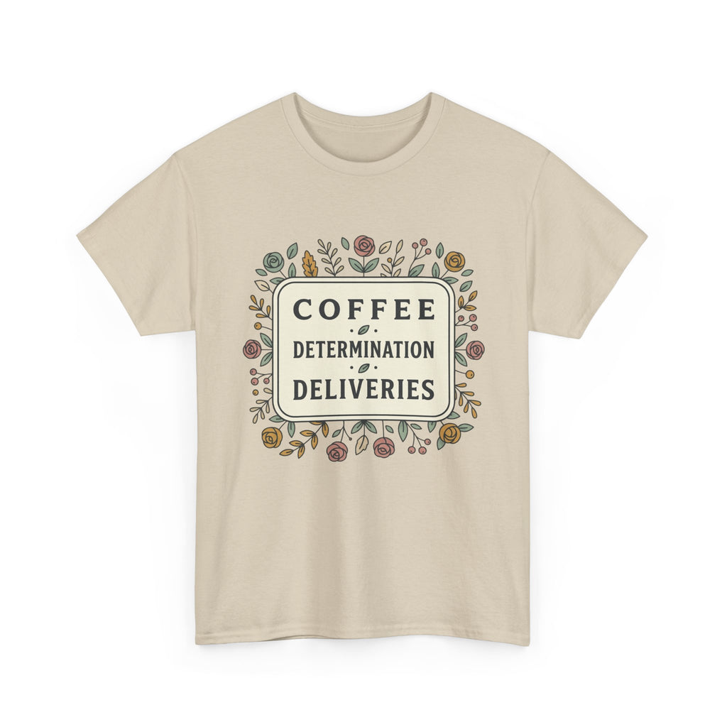 Coffee, Determination, Deliveries Unisex Heavy Cotton Tee