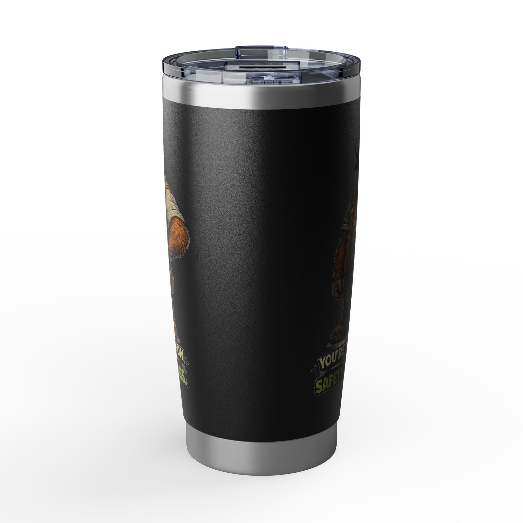 You're The Reason We Have Safety Meetings -Vagabond 20oz Tumbler